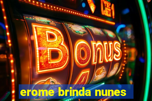 erome brinda nunes